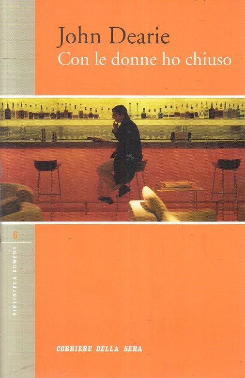 LN2- BIBLIOTECA COMEDY 6 CON LE DONNE HO CHIUSO - DEARIE - CORRIERE SERA- B- XFS