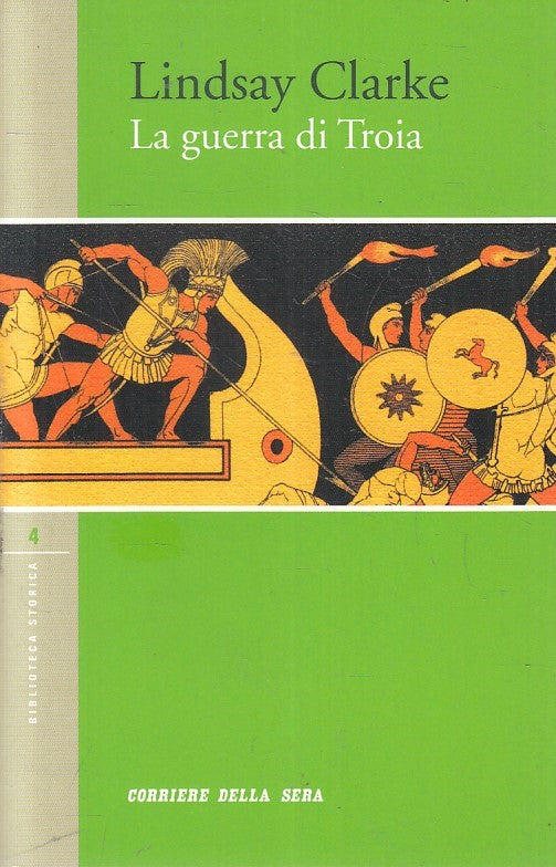 LN2- BIBLIOTECA STORICA 4 LA GUERRA DI TROIA - CLARKE - CORRIERE SERA - B - XFS