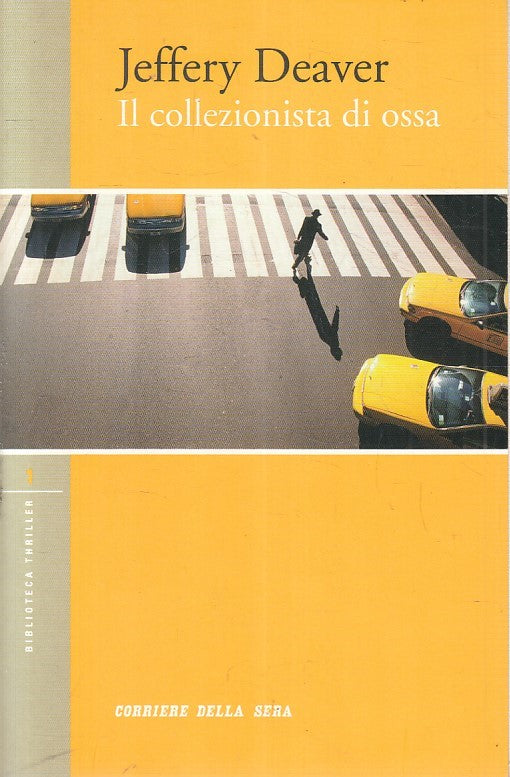 LN2- BIBLIOTECA THRILLER 1 IL COLLEZIONISTA DI OSSA - DEAVER - CORRIERE - B- XFS