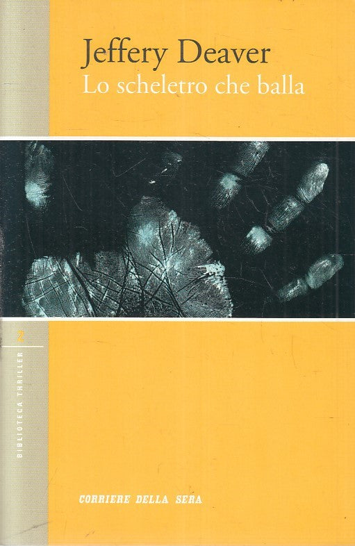 LN2- BIBLIOTECA THRILLER 2 LO SCHELETRO CHE BALLA - DEAVER - CORRIERE - B- XFS