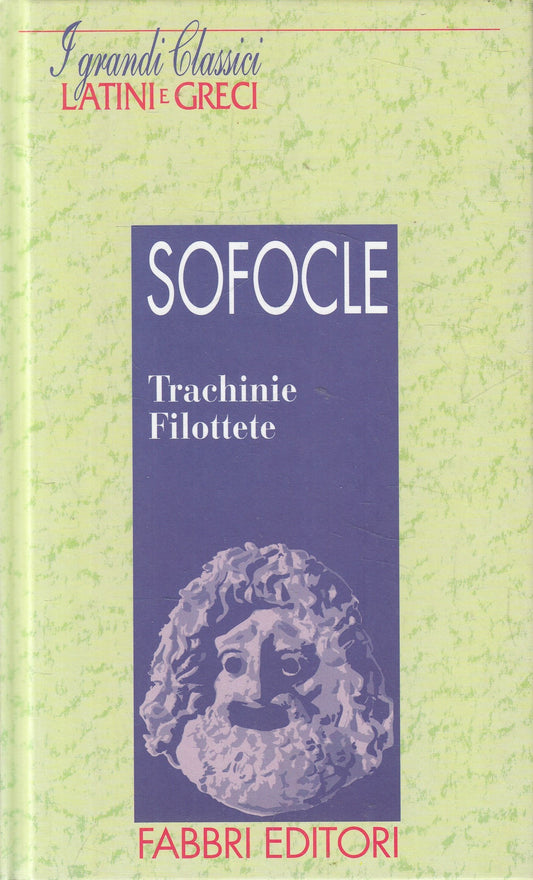 LN2- CLASSICI LATINI E GRECI TRACHINIE FILOTTETE - SOFOCLE - FABBRI - C - JXS182