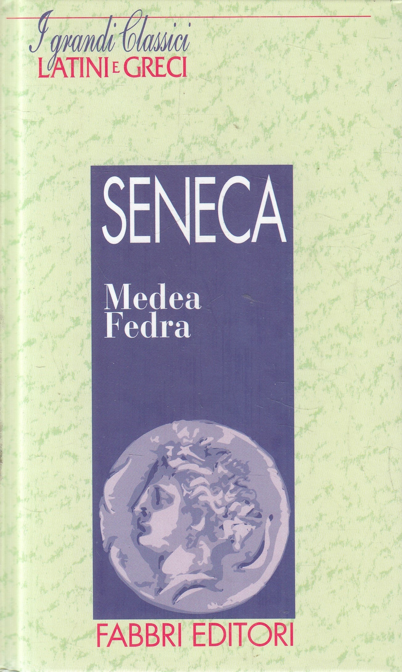 LN2- GRANDI CLASSICI LATINI E GRECI MEDEA FEDRA - SENECA - FABBRI - C - JXS182