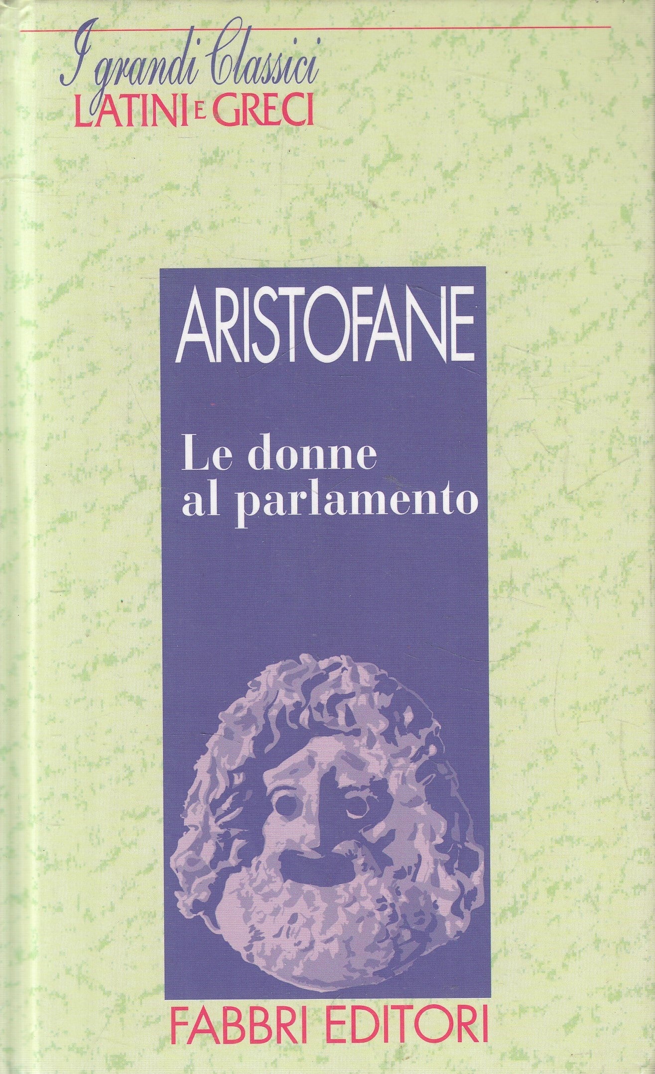 LN2- CLASSICI LATINI E GRECI DONNE PARLAMENTO - ARISTOFANE - FABBRI - C - JXS182