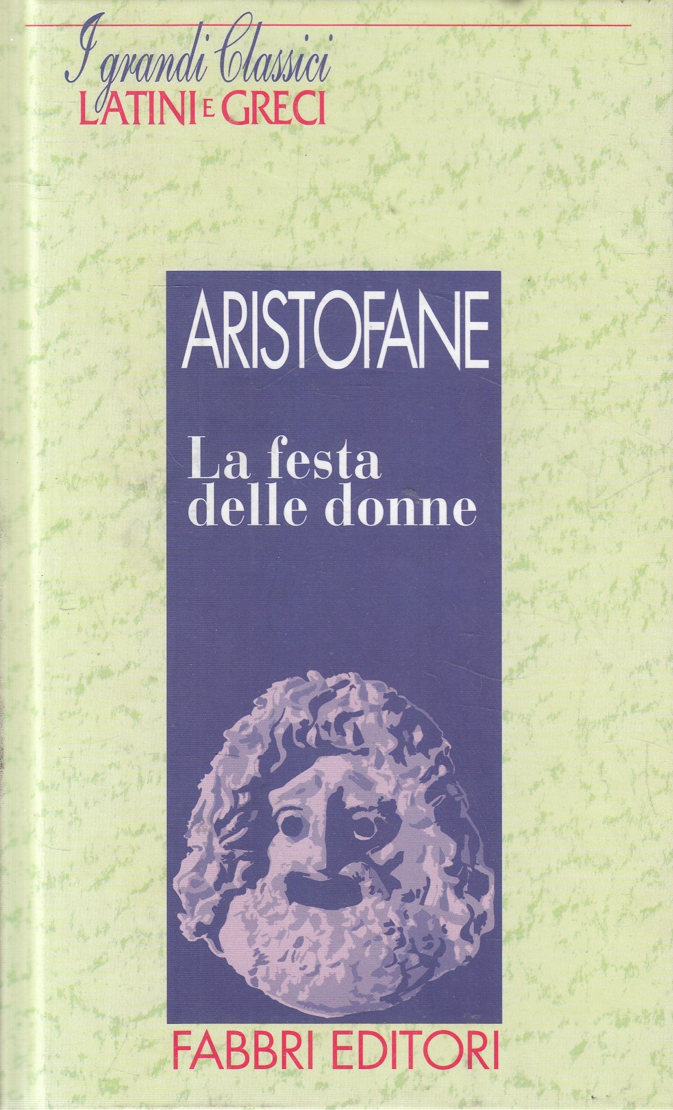 LN2- GRANDI CLASSICI LATINI E GRECI FESTA DONNE- ARISTOFANE - FABBRI - C- JXS182