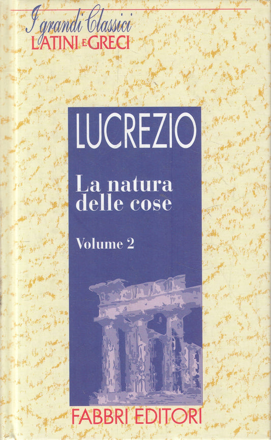 LN2- GRANDI CLASSICI LATINI E GRECI NATURA COSE 2 - LUCREZIO - FABBRI- C- JXS182