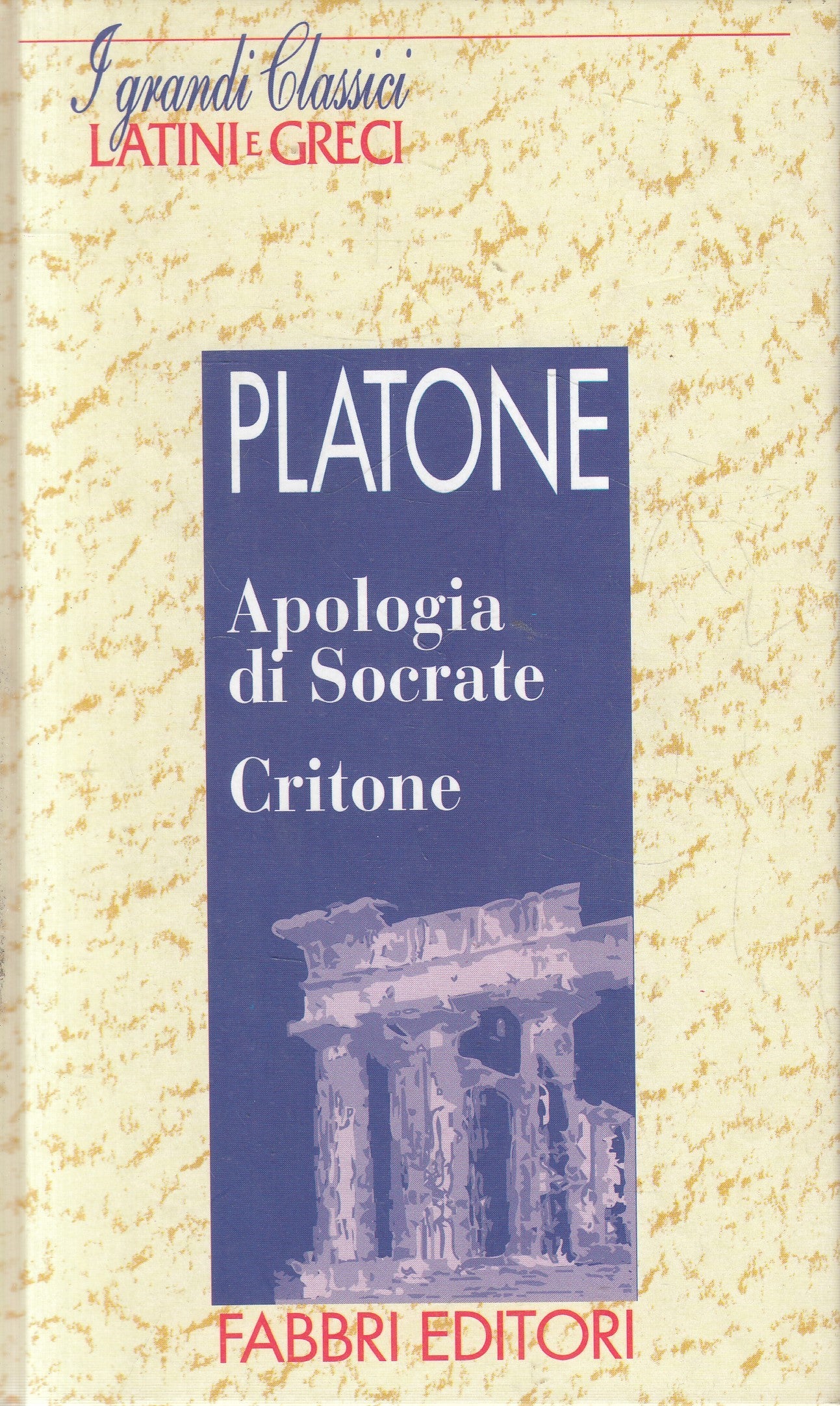 LN2- CLASSICI LATINI E GRECI APOLOGIA SOCRATE CRITONE- PLATONE- FABBRI- C-JXS182