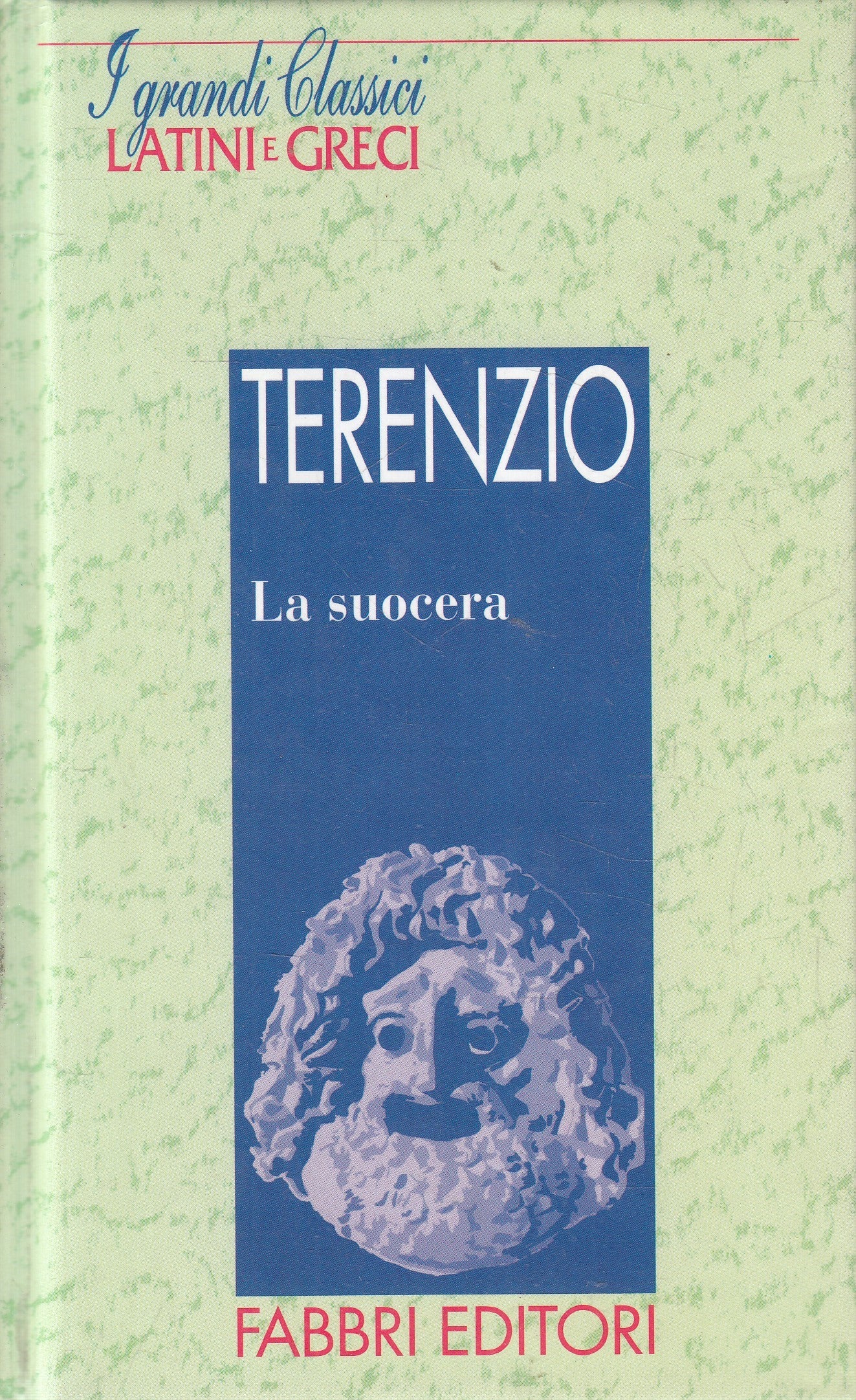 LN2- GRANDI CLASSICI LATINI E GRECI LA SUOCERA - TERENZIO - FABBRI - C - JXS182