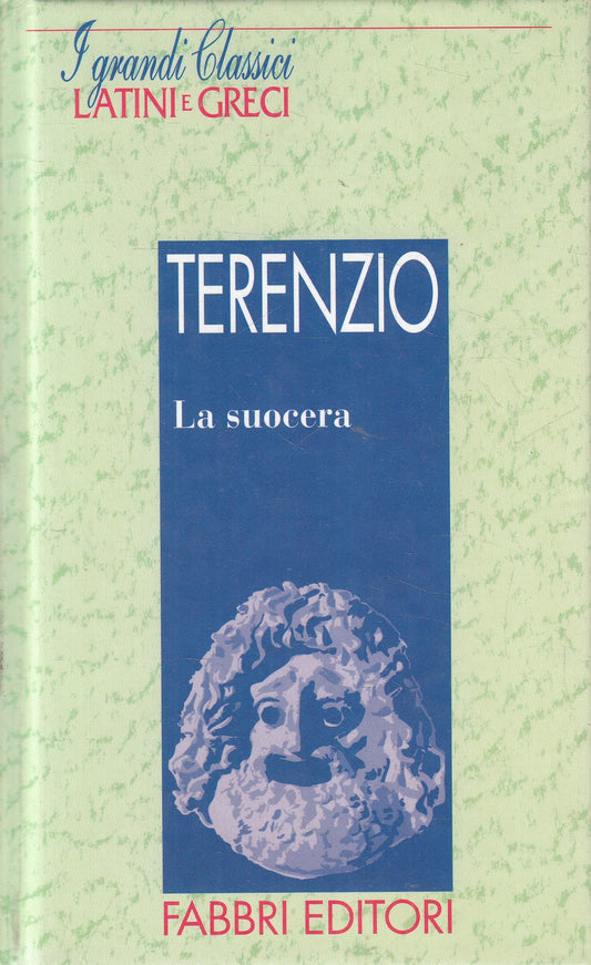 LN2- GRANDI CLASSICI LATINI E GRECI LA SUOCERA - TERENZIO - FABBRI - C - JXS182