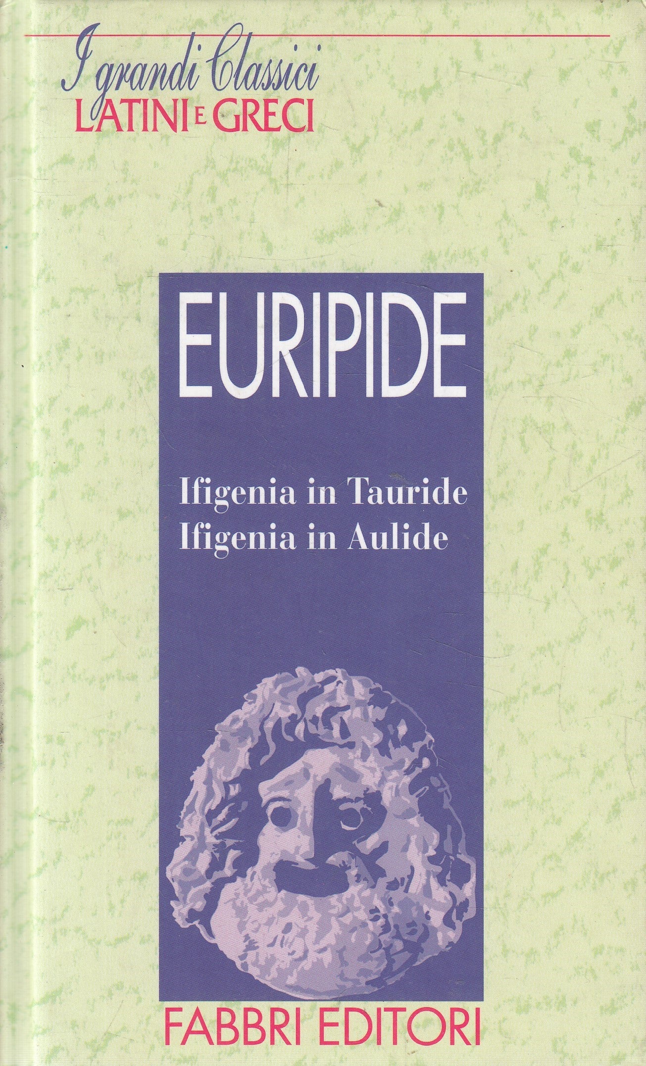 LN2- GRANDI CLASSICI LATINI E GRECI IFIGENIA - EURIPIDE - FABBRI - C - JXS182