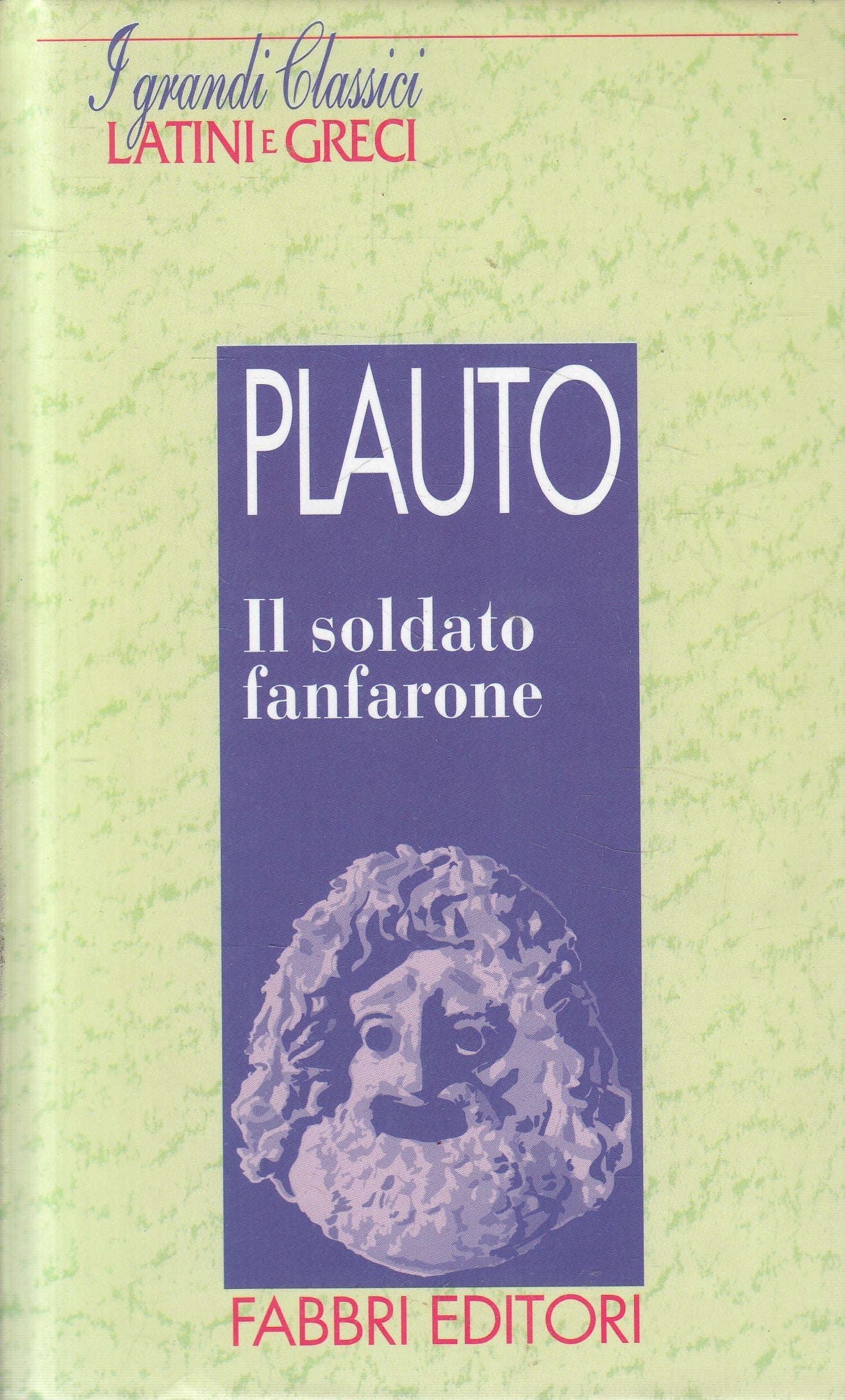 LN2- GRANDI CLASSICI LATINI E GRECI SOLDATO FANFARONE- PLAUTO- FABBRI- C- JXS182