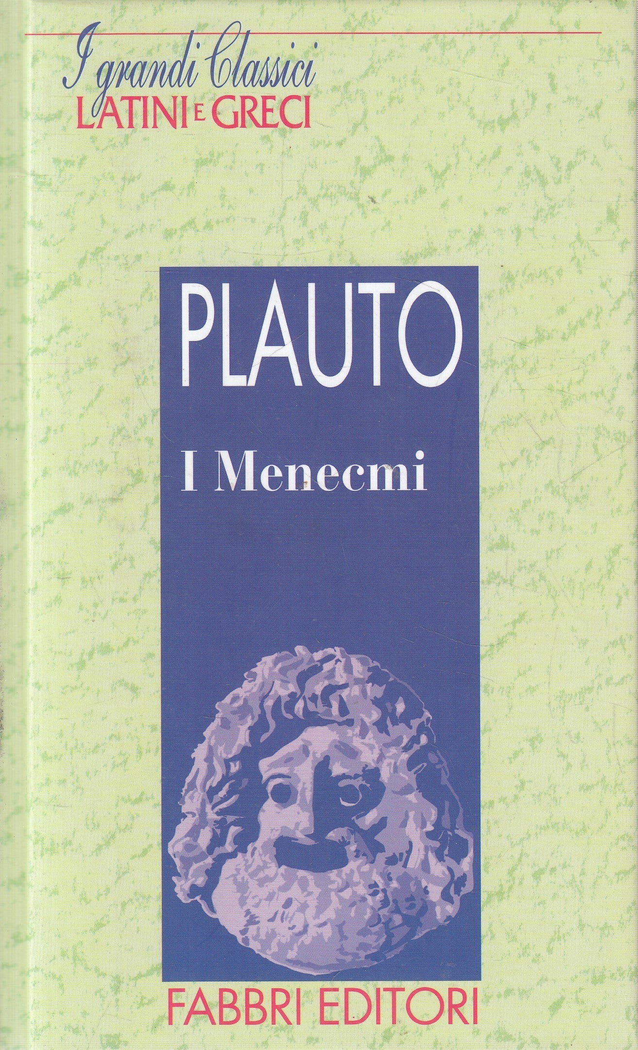 LN2- GRANDI CLASSICI LATINI E GRECI I MENECMI - PLAUTO - FABBRI - C - JXS182