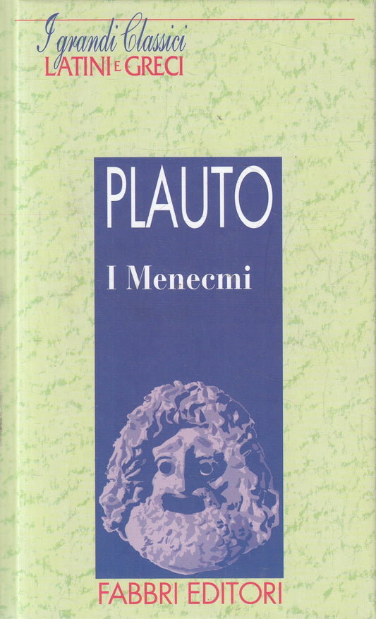 LN2- GRANDI CLASSICI LATINI E GRECI I MENECMI - PLAUTO - FABBRI - C - JXS182