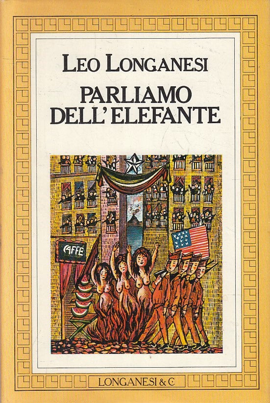 LN- PARLIAMO DELL'ELEFANTE - LEO LONGANESI- LONGANESI-- 1a ED.- 1983- CS- YFS402