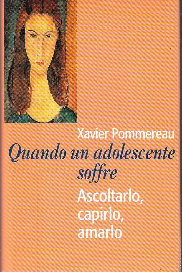 LN2- QUANDO UN ADOLESCENTE SOFFRE ASCOLTARLO - XAVIER POMMEREAU- CDE- CS- JXS224