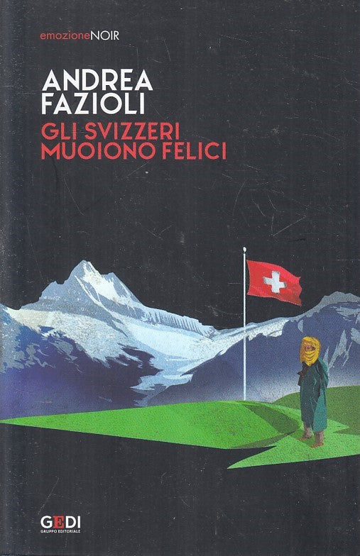 LN2- EMOZIONE NOIR N.26 GLI SVIZZERI MUIONO FELICI - FAZIOLI - GEDI - B - JXS209