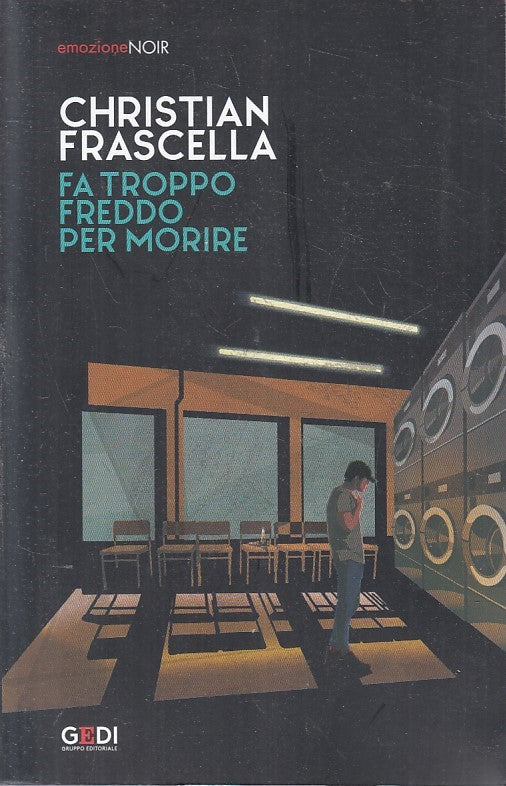 LN2- EMOZIONE NOIR N.30 FA TROPPO FREDDO PER MORIRE - FRASCELLA- GEDI- B- JXS209