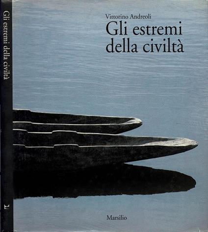 LT- GLI ESTREMI DELLA CIVILTA'- VITTORINO ANDREOLI- MARSILIO--- 1996- CS- YFS352