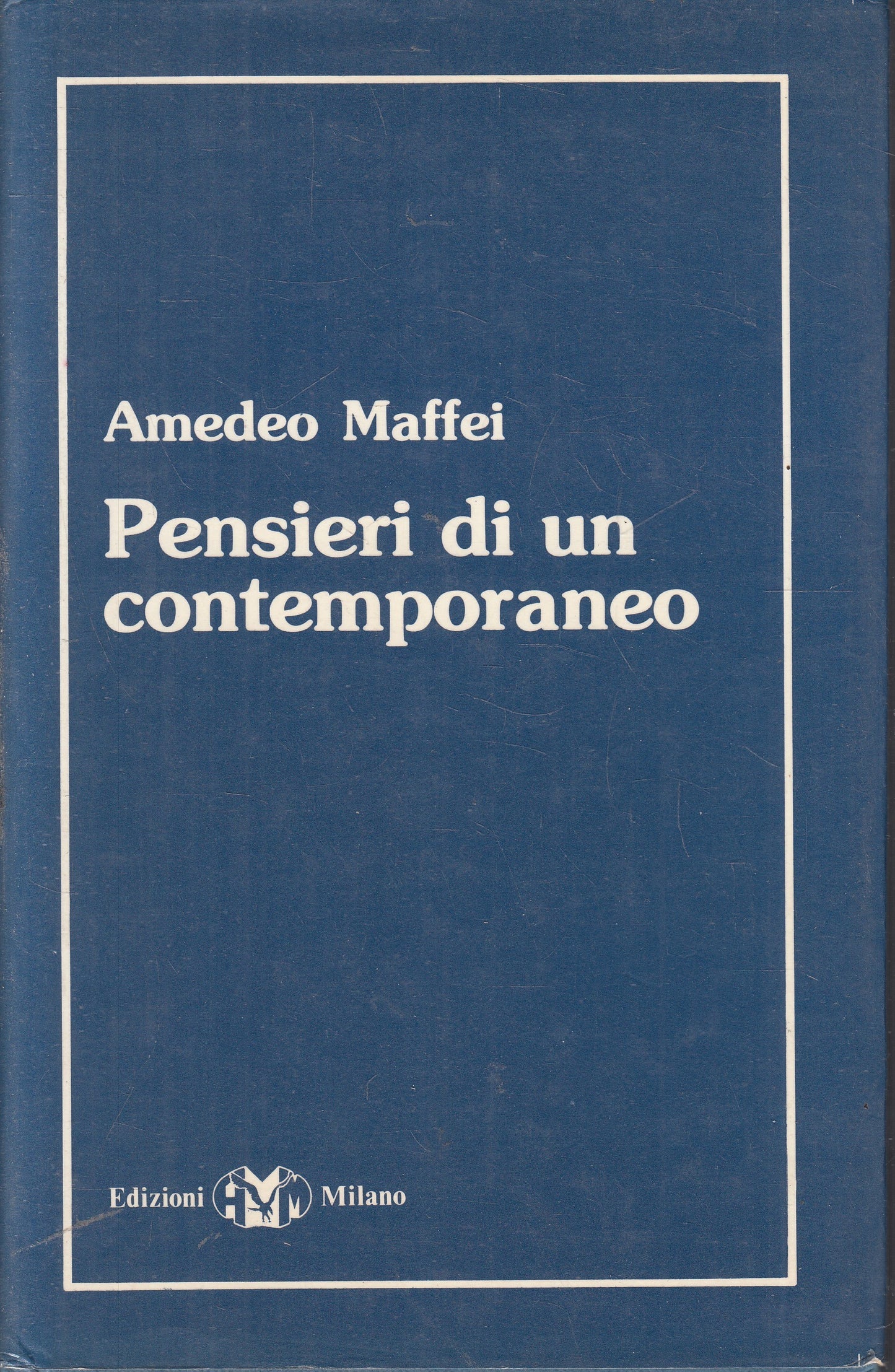 LS- PENSIERI DI UN CONTEMPORANEO - AMEDEO MAFFEI - MILANO --- 1982 - CS - YFS958