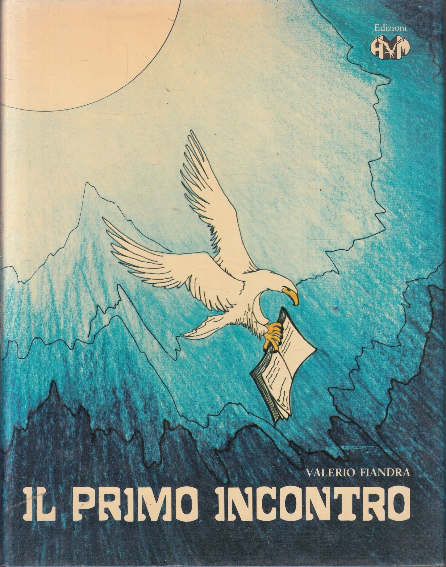 LS- IL PRIMO INCONTRO - VALERIO FIANDRA - EDIZIONI AM --- 1980 - CS- YFS958