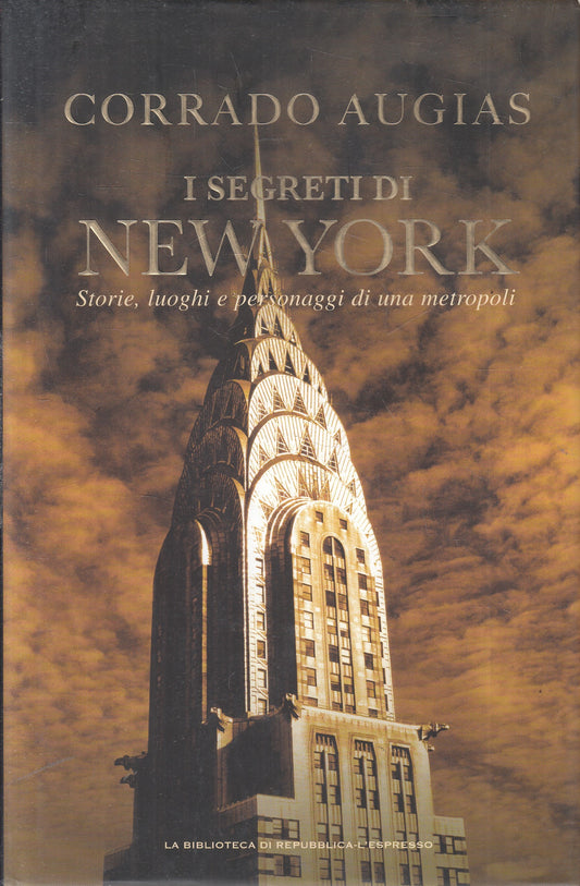 LN2- I SEGRETI DI NEW YORK STORIE LUOGHI - AUGIAS - L'ESPRESSO - CS - JXS236