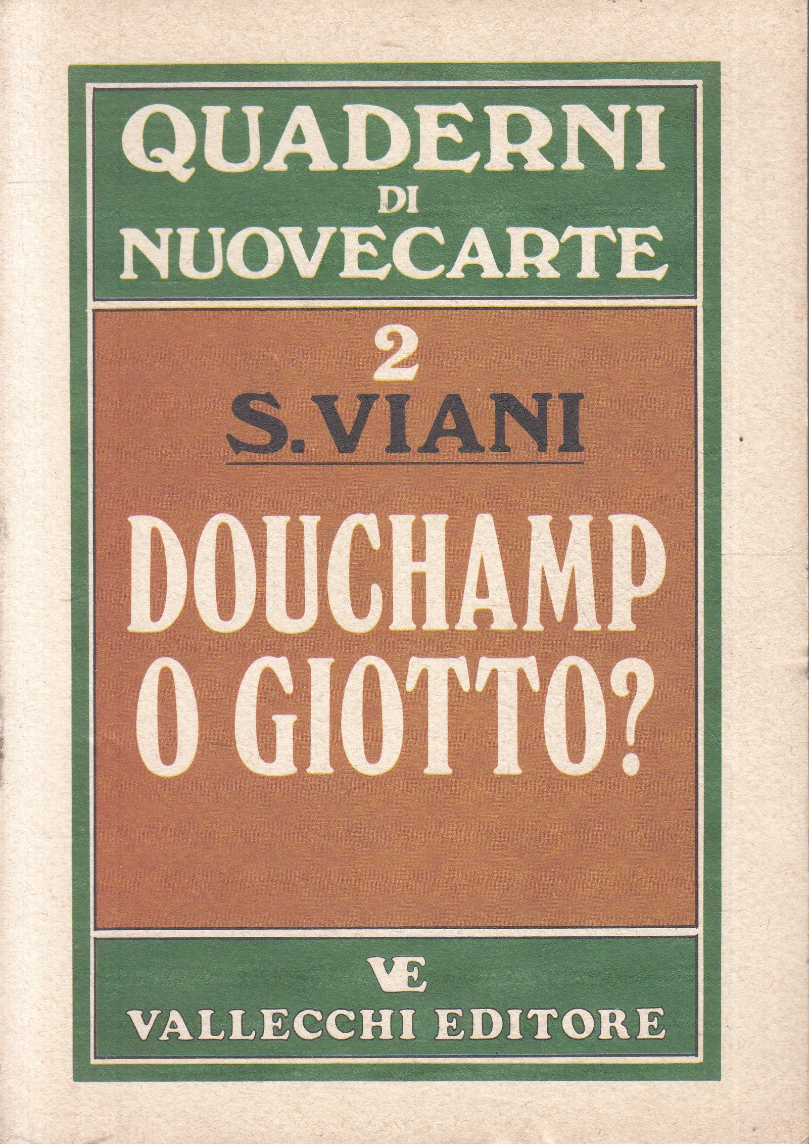 LT- QUADERNI NUOVECARTE 2 DOUCHAMP O GIOTTO? - VIANI- VALLECCHI- 1984- B- YFS959