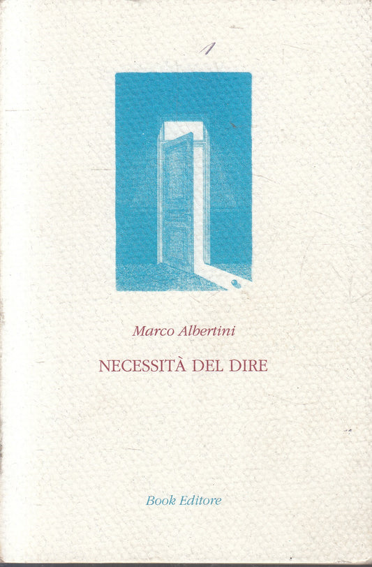 LN- NECESSITA' DEL DIRE - MARCO ALBERTINI - BOOK EDITORE --- 1991 - B - YFS959