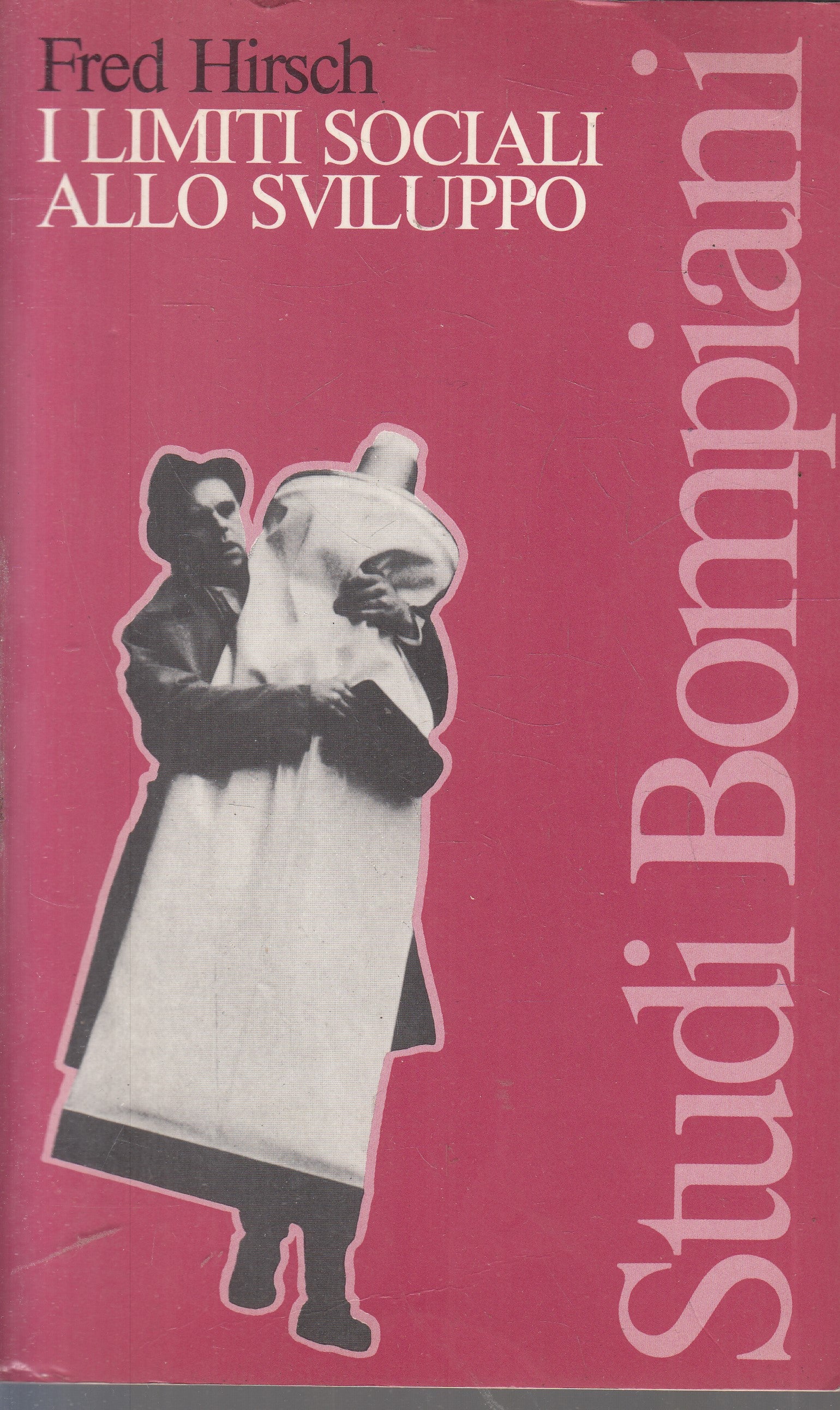 LS- I LIMITI SOCIALI ALLO SVILUPPO- FRED HIRSCH- BOMPIANI- STUDI- 1981- B-YFS960