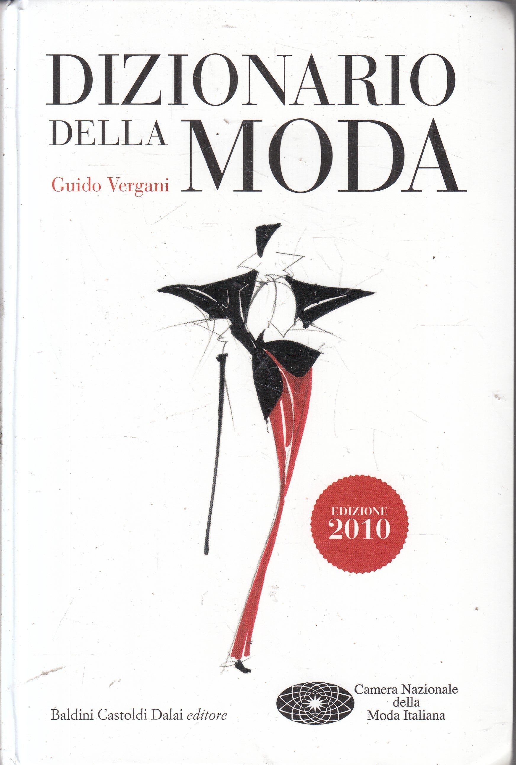 LZ- DIZIONARIO DELLA MODA- GUIDO VERGANI- BALDINI CASTOLDI DALAI- 2010- B-YFS961
