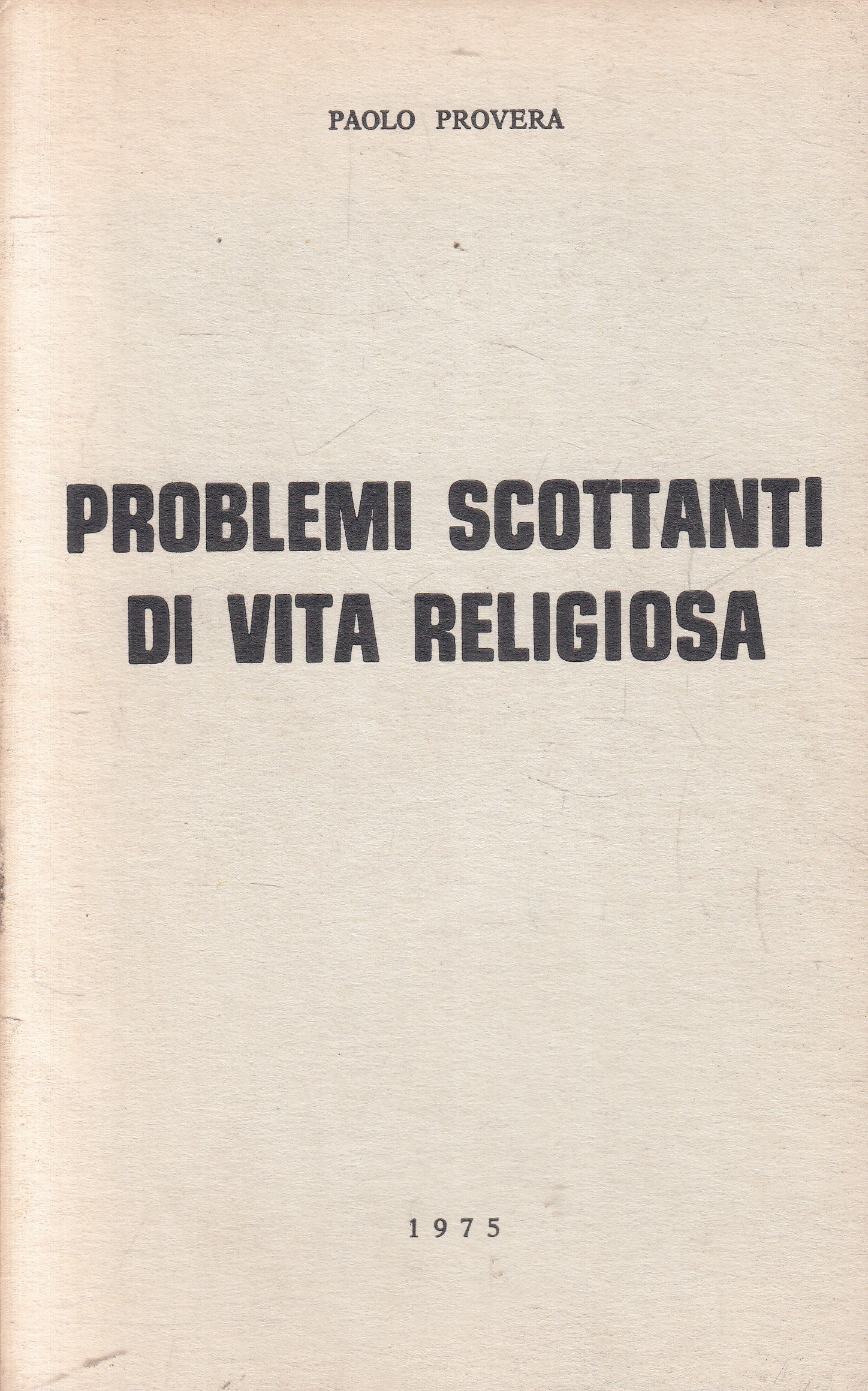 LD- PROBLEMI SCOTTANTI DI VITA RELIGIOSA - PAOLO PROVERA ---- 1975 - B - YFS959