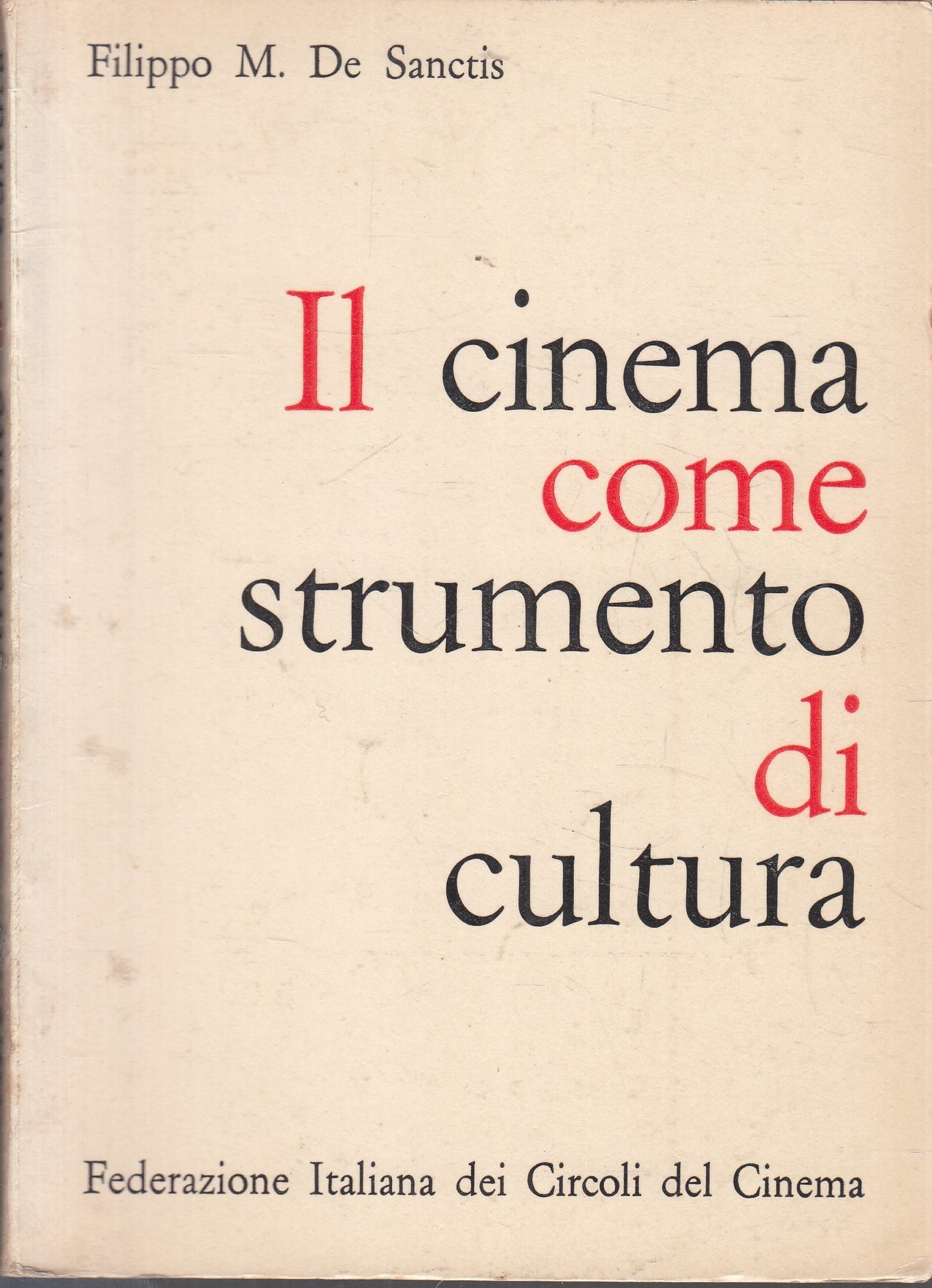 LW- IL CINEMA COME STRUMENTO DI CULTURA - FILIPPO DE SANCTIS---- 1962- B- YFS961