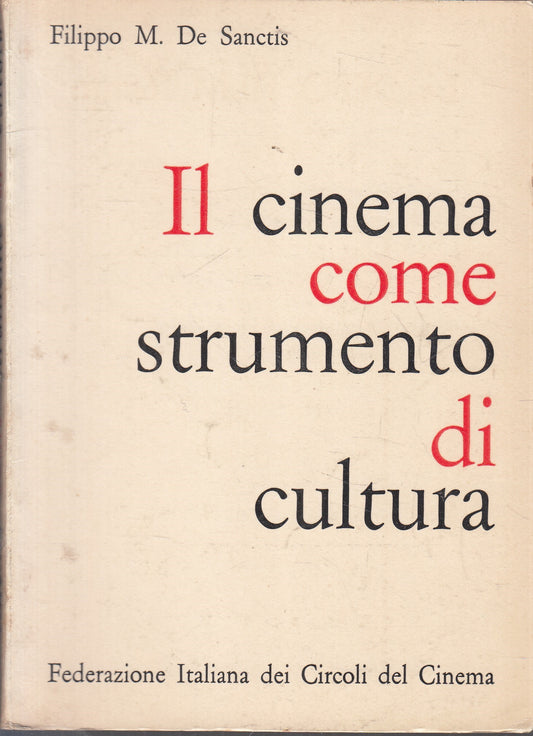 LW- IL CINEMA COME STRUMENTO DI CULTURA - FILIPPO DE SANCTIS---- 1962- B- YFS961