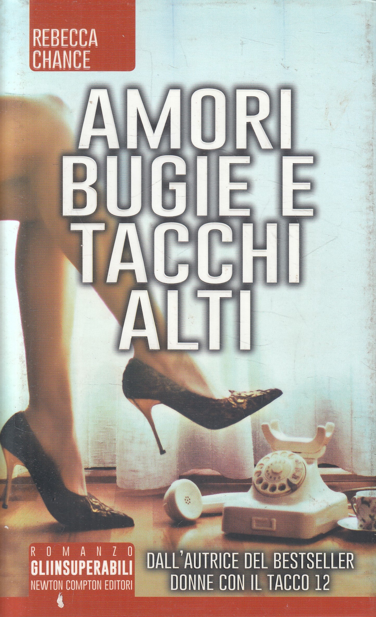 LN2- AMORI BUGIE E TACCHI ALTI - REBECCA CHANCE- NEWTON INSUPERABILI- CS- JXS232