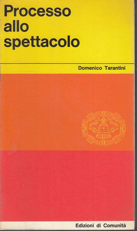 LW- PROCESSO ALLO SPETTACOLO - TARANTINI- EDIZIONI DI COMUNITA'- 1961- B- YFS968