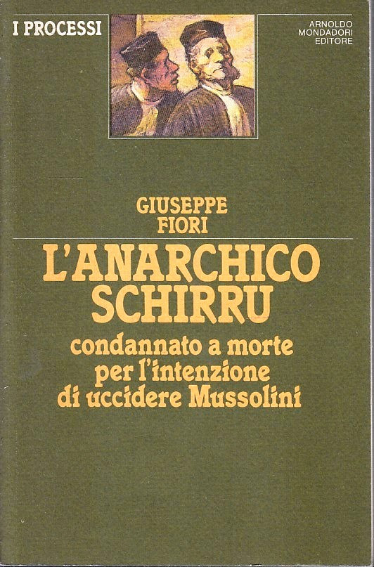 LS- L'ANARCHICO SCHIRRU- GIUSEPPE FIORI- MONDADORI- I PROCESSI-- 1996- B- YFS968