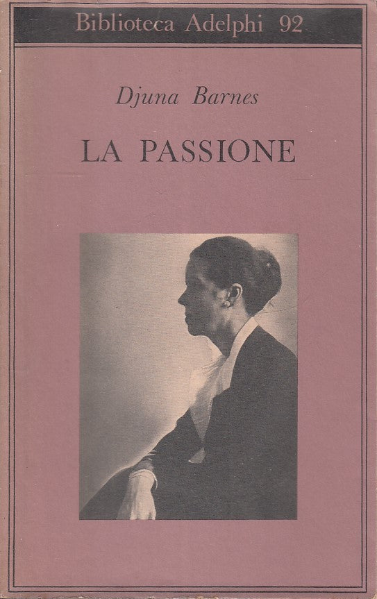 LN- LA PASSIONE - DJUNA BARNES - ADELPHI - BIBLIOTECA 92 -- 1980 - B - YFS968