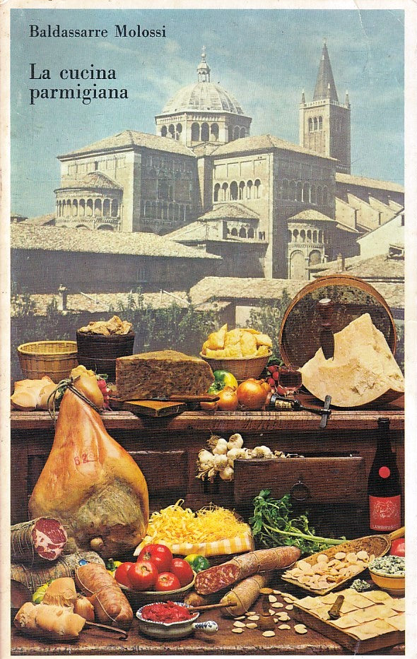 LK- LA CUCINA PARMIGIANA - BALDASSARRE MOLOSSI - SILVA PARMA --- 1973- B- WPR