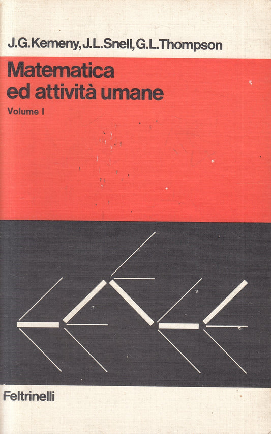 LZ- MATEMATICA ED ATTIVITA' UMANE Volume I- KEMENY SNELL- FELTRINELLI- B- YFS966