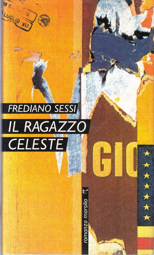 LN- IL RAGAZZO CELESTE - FREDIANO SESSI - MARSILIO -- 1a ED. - 1981 - CS- YFS969