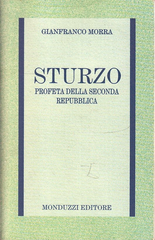 LS- STURZO PROFETA SECONDA REPUBBLICA- GIANFRANCO MORRA- MONDUZZI- 1995-B-YFS967