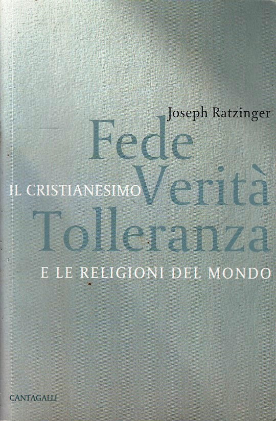 LD- FEDE VERITA' TOLLERANZA CRISTIANESIMO - RATZINGER - CANTAGALLI---- B- YFS967