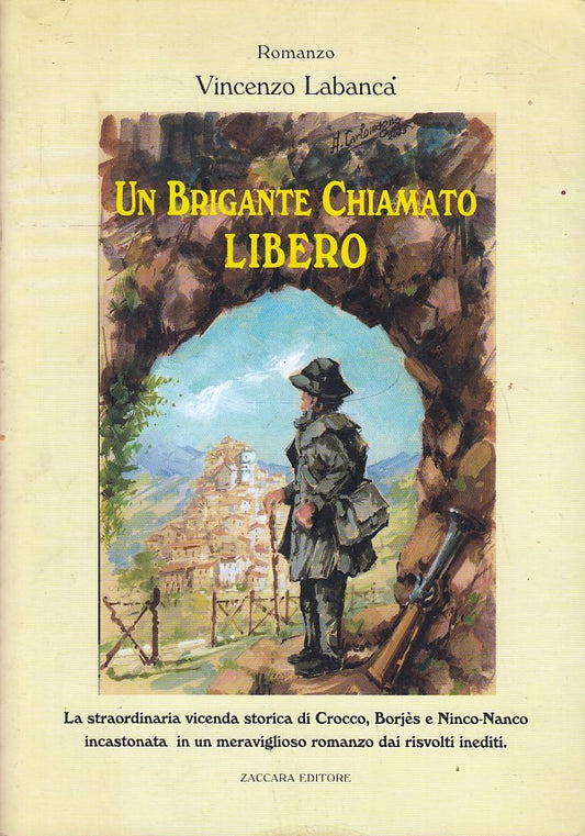 LS- UN BRIGANTE CHIAMATO LIBERO - VINCENZO LABANCA'- ZACCARIA--- 2003- B- YFS973