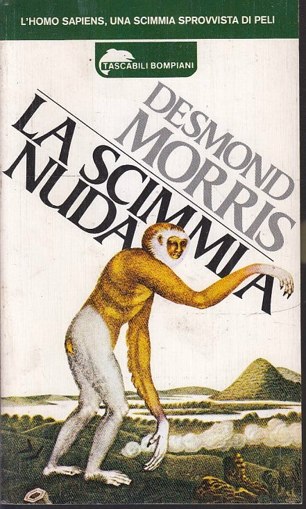 LN- LA SCIMMIA NUDA - DESMOND MORRIS - BOMPIANI - TASCABILI -- 1981 - B- YFS973