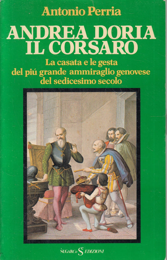 LS- ANDREA DORIA IL CORSARO - ANTONIO PERRIA - SUGARCO-- 1a ED.- 1982- B- YFS605