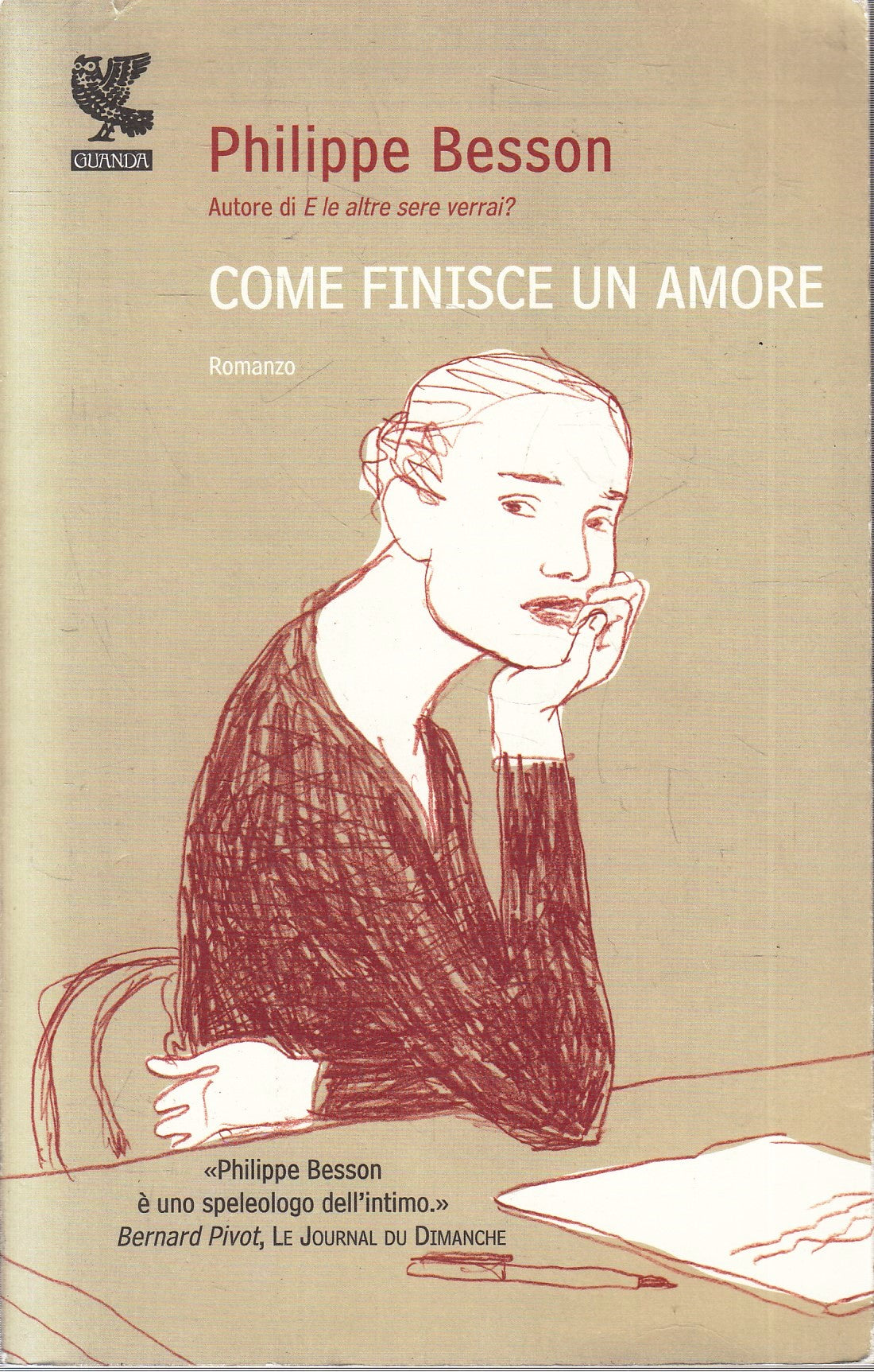 LN- COME FINISCE UN AMORE? - PHILIPPE BESSON - GUANDA - FENICE -- 2009- B- XFS