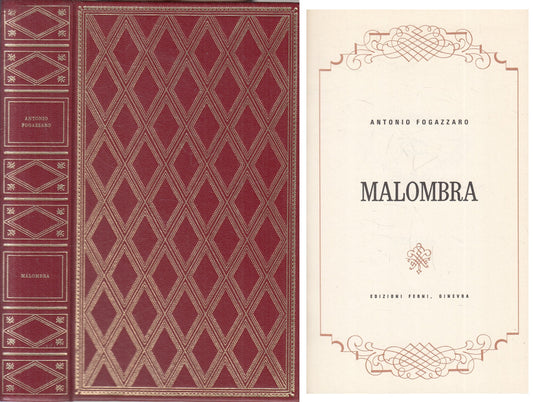 LN2- GRANDI ROMANZI TUTTI TEMPI MALOMBRA - ANTONIO FOGAZZARO - FERNI - C- JXS187