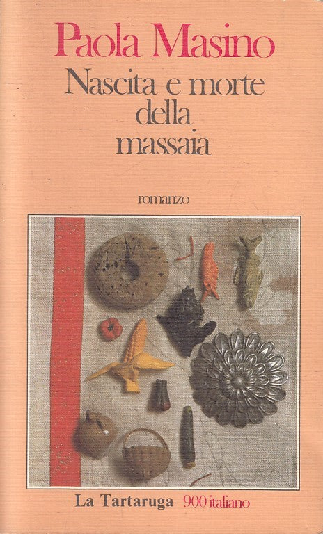 LN- NASCITA E MORTE DELLA MASSAIA- PAOLA MASINO- LA TARTARUGA--- 1982- B- YFS592