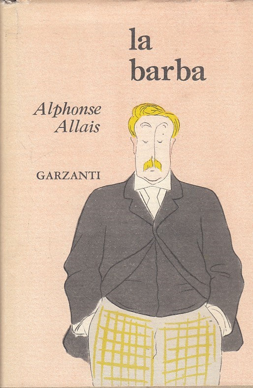 LN- LA BARBA - ALPHONSE ALLAIS - GARZANTI -- 1A ED. - 1963 - CS - YFS587