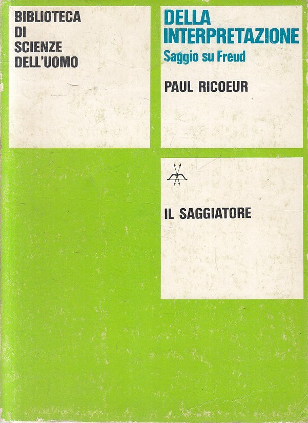 LZ- DELLA INTERPRETAZIONE SAGGIO FREUD - RICOEUR - SAGGIATORE--- 1979- B- YFS587
