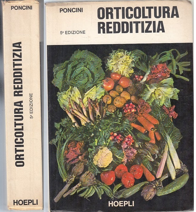 LZ- ORTICOLTURA REDDITIZIA CAMPI ORTI MONTAGNA- PONCINI- HOEPLI- 1981- B- YFS601