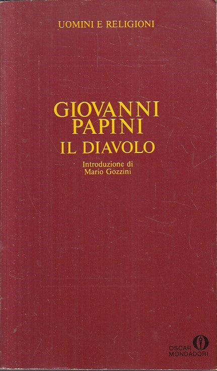 LS- IL DIAVOLO - PAPINI - MONDADORI - UOMINI RELIGIONI - 1a ED. - 1985 - B - XFS